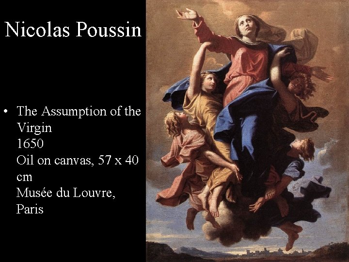 Nicolas Poussin • The Assumption of the Virgin 1650 Oil on canvas, 57 x