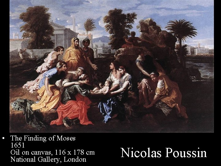  • The Finding of Moses 1651 Oil on canvas, 116 x 178 cm