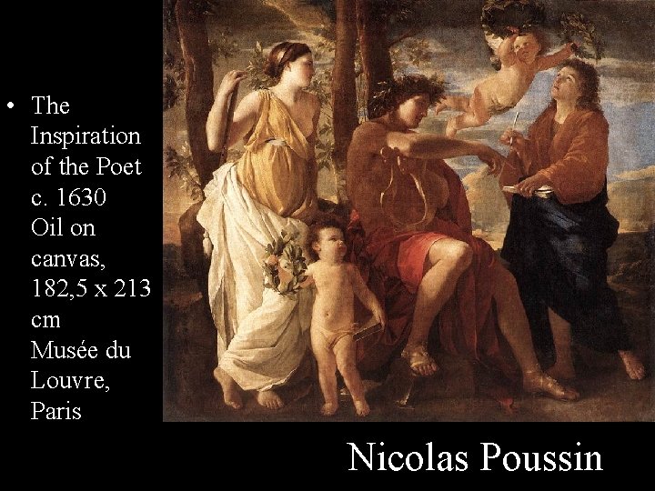  • The Inspiration of the Poet c. 1630 Oil on canvas, 182, 5