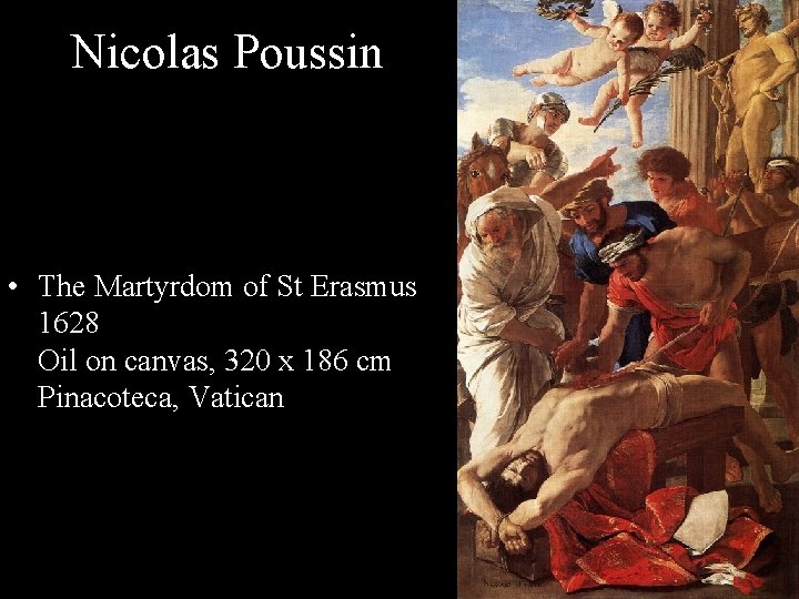 Nicolas Poussin • The Martyrdom of St Erasmus 1628 Oil on canvas, 320 x