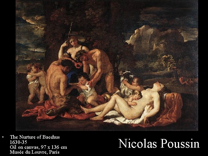  • The Nurture of Bacchus 1630 -35 Oil on canvas, 97 x 136