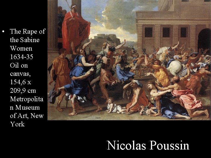  • The Rape of the Sabine Women 1634 -35 Oil on canvas, 154,