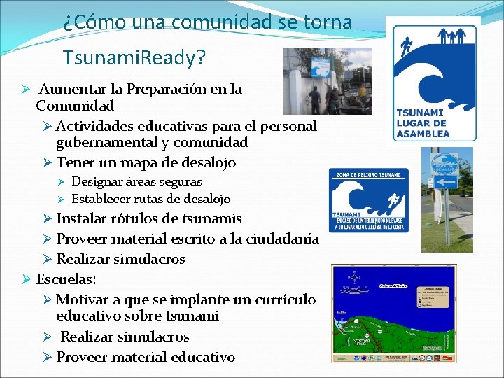 ¿Cómo una comunidad se torna Tsunami. Ready? Ø Aumentar la Preparación en la Comunidad