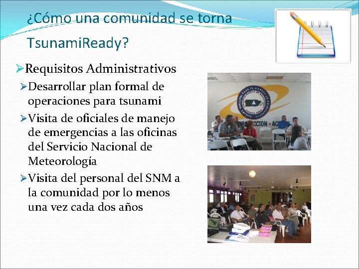 ¿Cómo una comunidad se torna Tsunami. Ready? ØRequisitos Administrativos Ø Desarrollar plan formal de