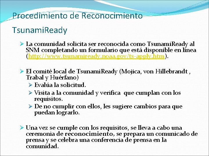 Procedimiento de Reconocimiento Tsunami. Ready Ø La comunidad solicita ser reconocida como Tsunami. Ready