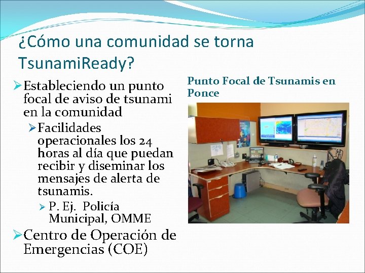 ¿Cómo una comunidad se torna Tsunami. Ready? Ø Estableciendo un punto focal de aviso