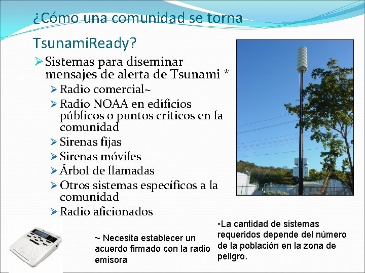 ¿Cómo una comunidad se torna Tsunami. Ready? Ø Sistemas para diseminar mensajes de alerta