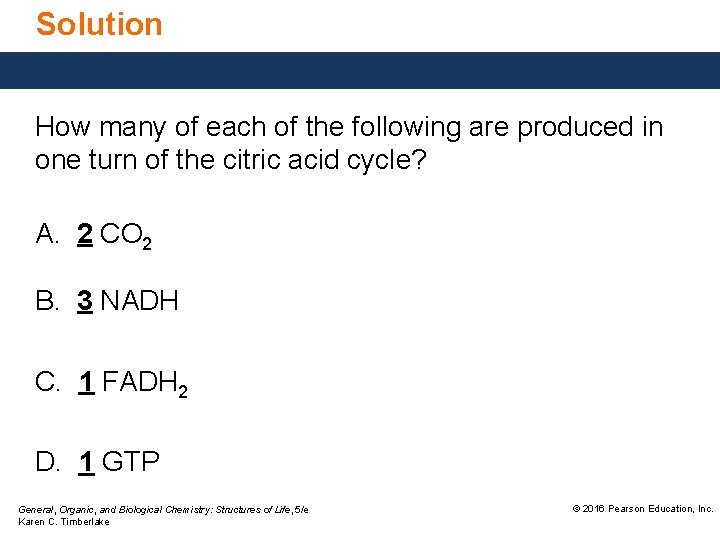 Solution How many of each of the following are produced in one turn of