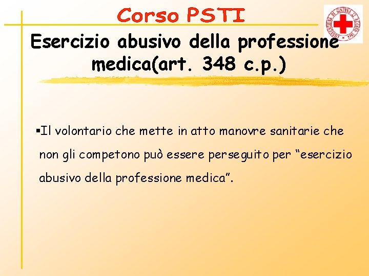 Esercizio abusivo della professione medica(art. 348 c. p. ) §Il volontario che mette in