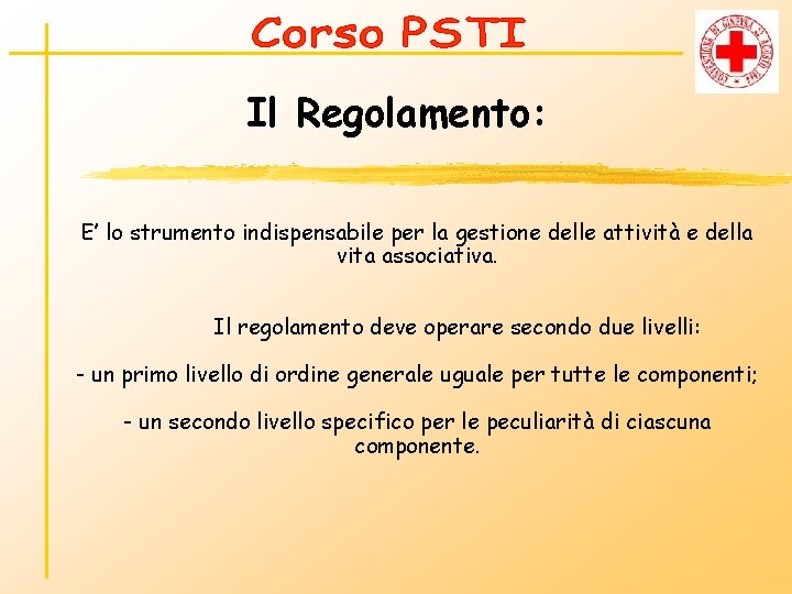 Il Regolamento: E’ lo strumento indispensabile per la gestione delle attività e della vita