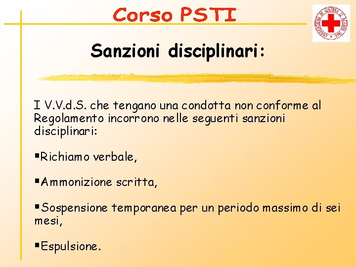 Sanzioni disciplinari: I V. V. d. S. che tengano una condotta non conforme al