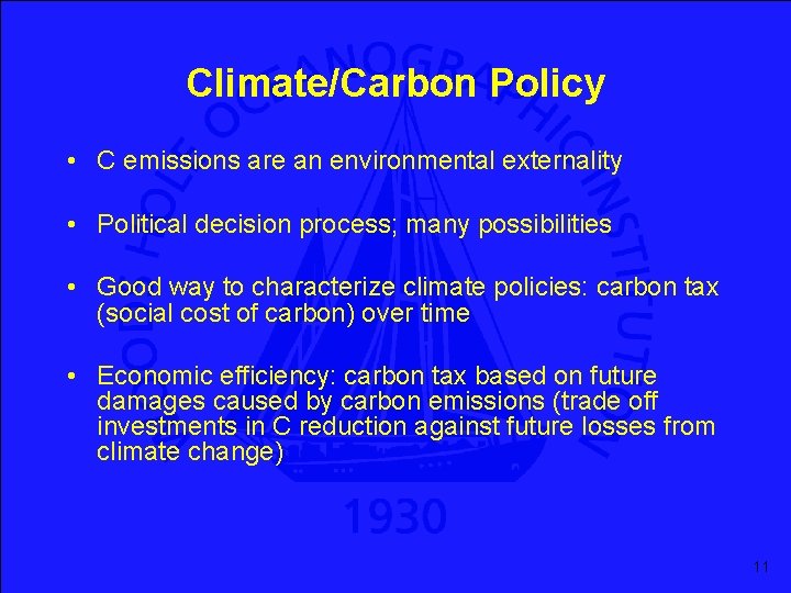 Climate/Carbon Policy • C emissions are an environmental externality • Political decision process; many