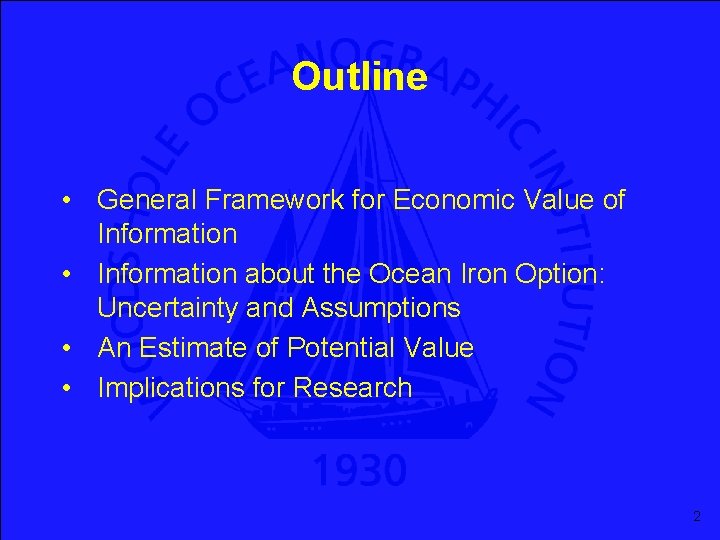 Outline • General Framework for Economic Value of Information • Information about the Ocean