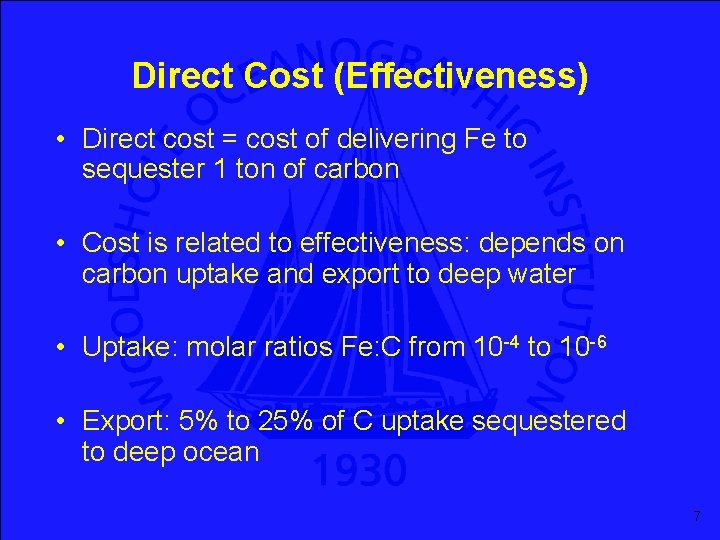 Direct Cost (Effectiveness) • Direct cost = cost of delivering Fe to sequester 1