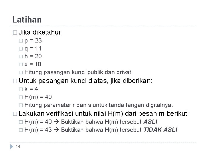 Latihan � Jika diketahui: p = 23 � q = 11 � h =