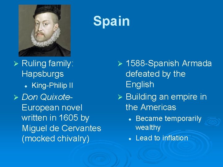 Spain Ø Ruling family: Hapsburgs l Ø King-Philip II Don Quixote. European novel written