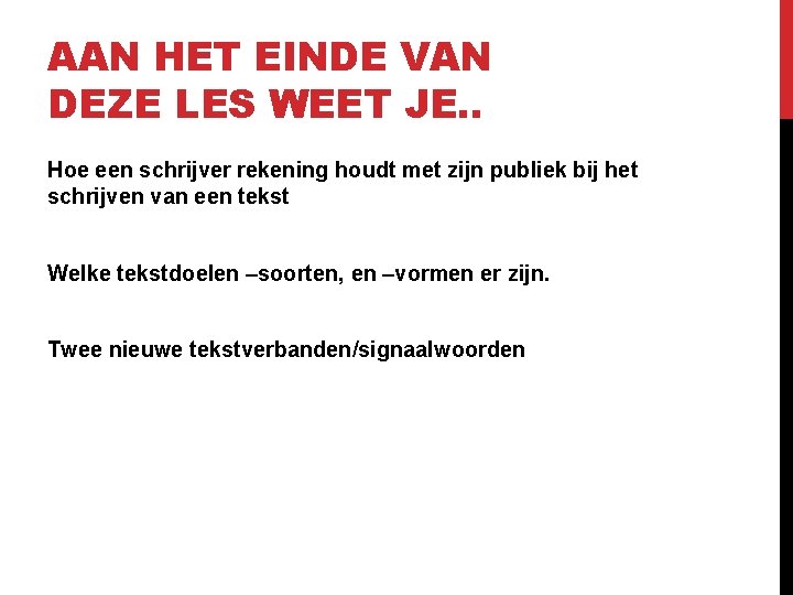 AAN HET EINDE VAN DEZE LES WEET JE. . Hoe een schrijver rekening houdt