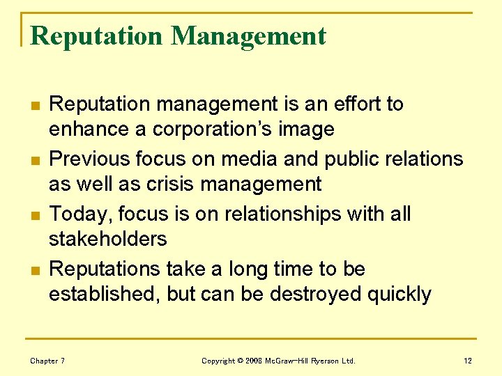Reputation Management n n Reputation management is an effort to enhance a corporation’s image