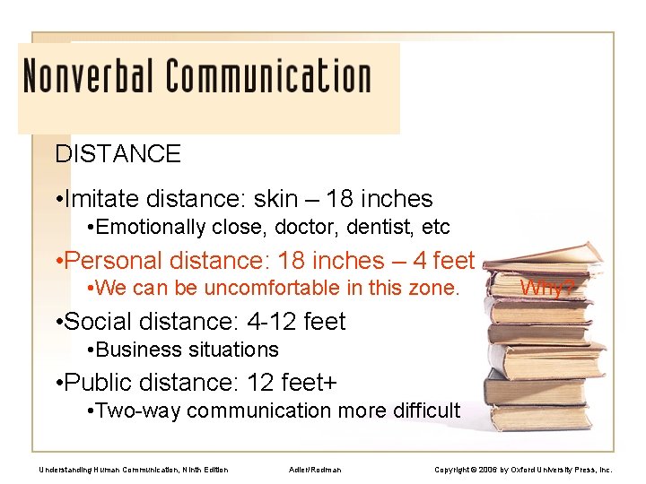 DISTANCE • Imitate distance: skin – 18 inches • Emotionally close, doctor, dentist, etc