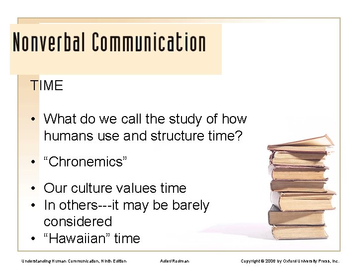 TIME • What do we call the study of how humans use and structure