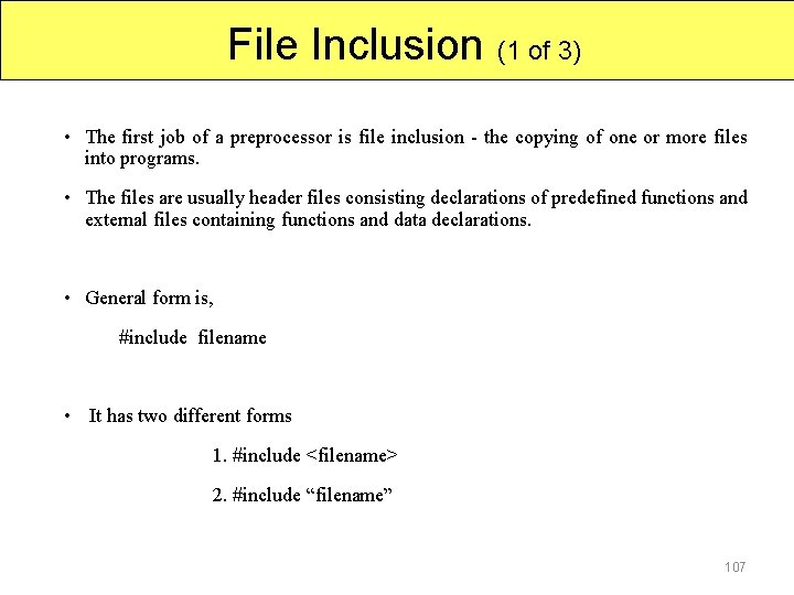 File Inclusion (1 of 3) • The first job of a preprocessor is file