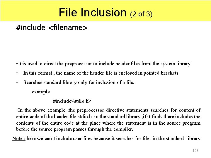 File Inclusion (2 of 3) #include <filename> • It is used to direct the