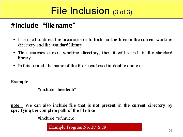 File Inclusion (3 of 3) #include “filename” • It is used to direct the