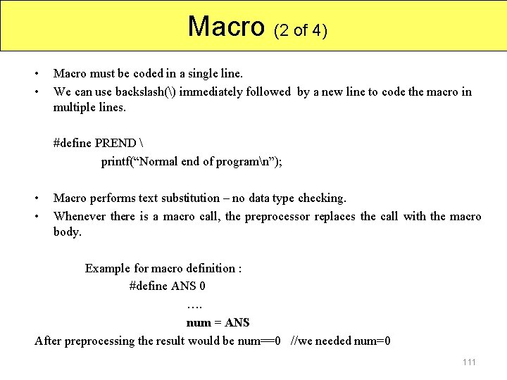 Macro (2 of 4) • • Macro must be coded in a single line.