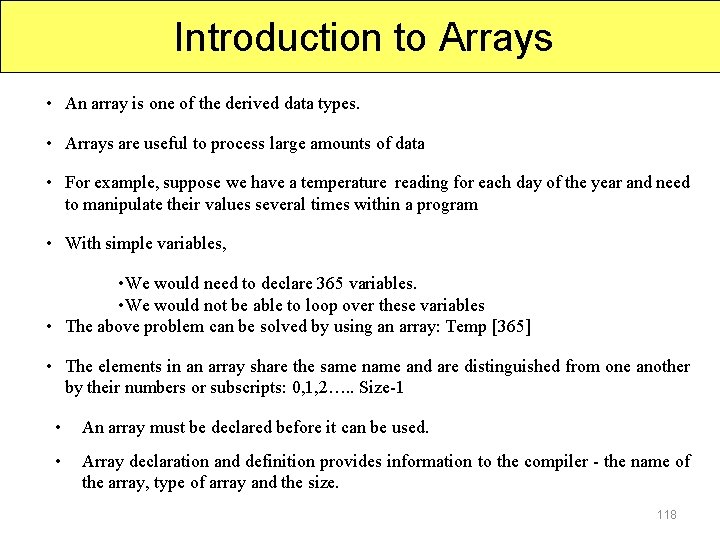 Introduction to Arrays • An array is one of the derived data types. •