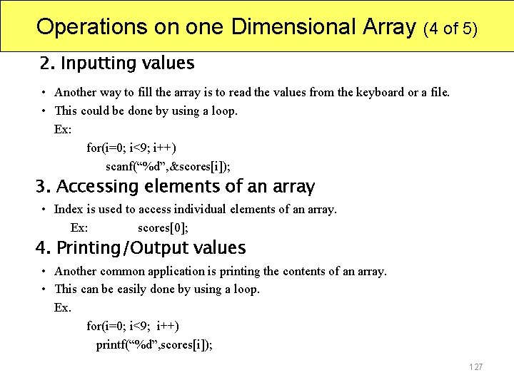 Operations on one Dimensional Array (4 of 5) 2. Inputting values • Another way