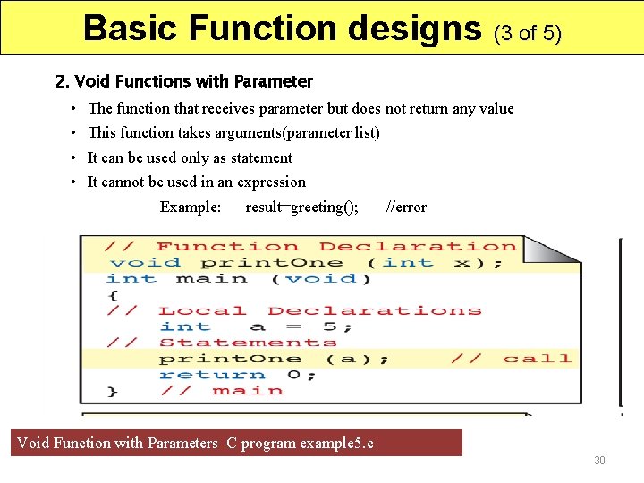 Basic Function designs (3 of 5) 2. Void Functions with Parameter • • The