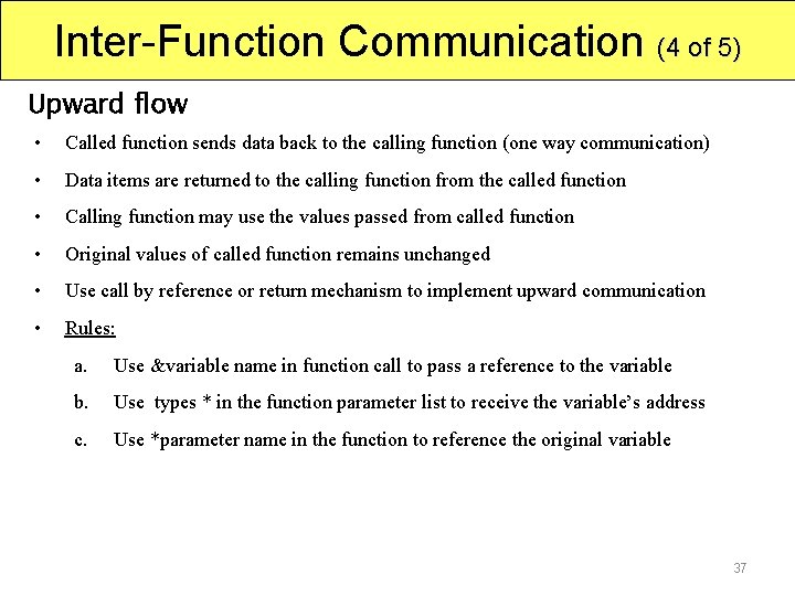 Inter-Function Communication (4 of 5) Upward flow • Called function sends data back to