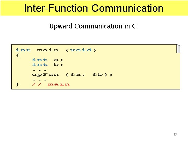Inter-Function Communication Upward Communication in C 43 