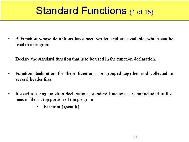 Standard Functions (1 of 15) • A Function whose definitions have been written and