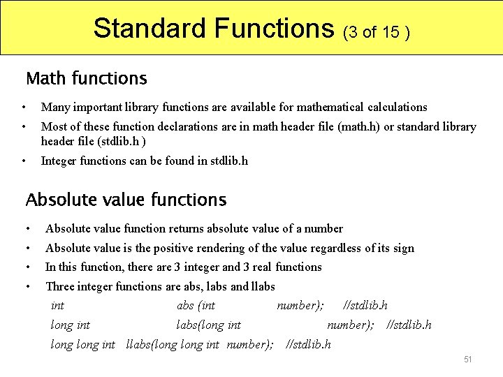 Standard Functions (3 of 15 ) Math functions • • Many important library functions