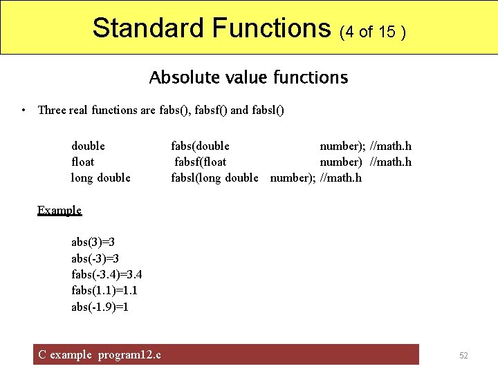 Standard Functions (4 of 15 ) Absolute value functions • Three real functions are