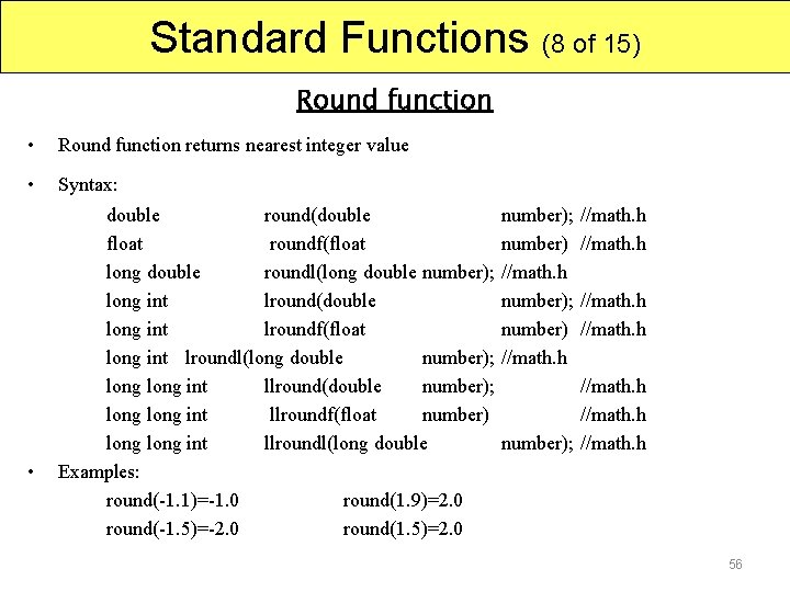 Standard Functions (8 of 15) Round function • Round function returns nearest integer value