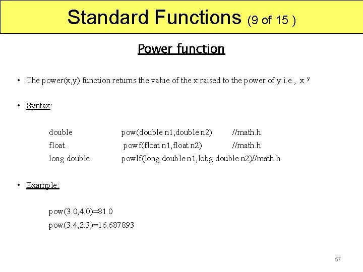 Standard Functions (9 of 15 ) Power function • The power(x, y) function returns