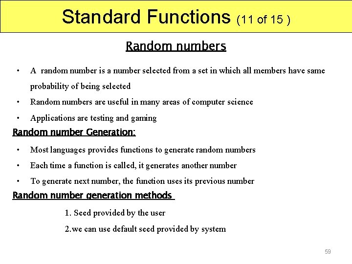 Standard Functions (11 of 15 ) Random numbers • A random number is a