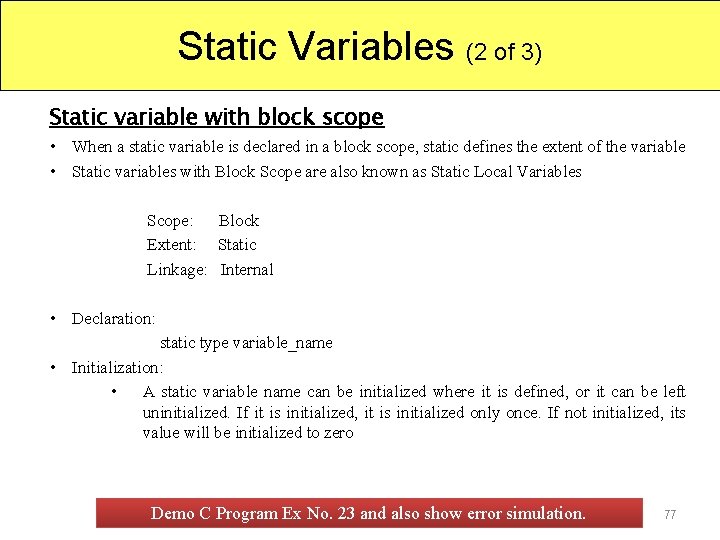 Static Variables (2 of 3) Static variable with block scope • When a static