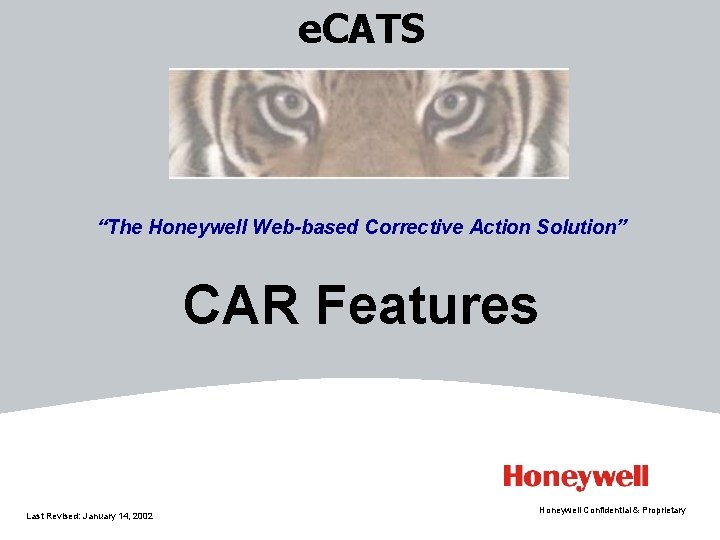 e. CATS “The Honeywell Web-based Corrective Action Solution” CAR Features Last Revised: January 14,
