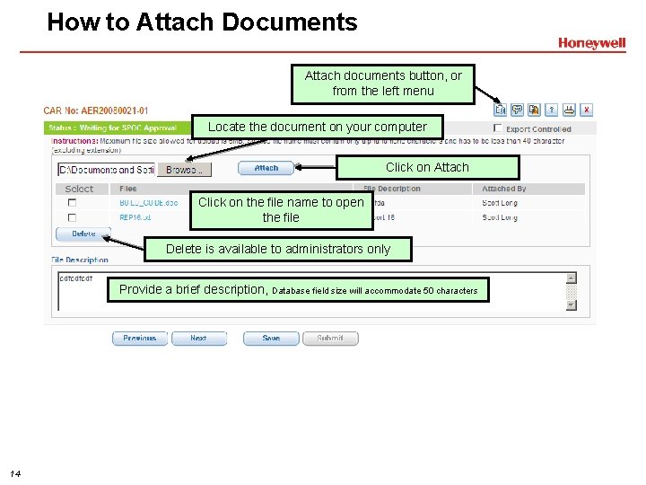 How to Attach Documents Attach documents button, or from the left menu Locate the