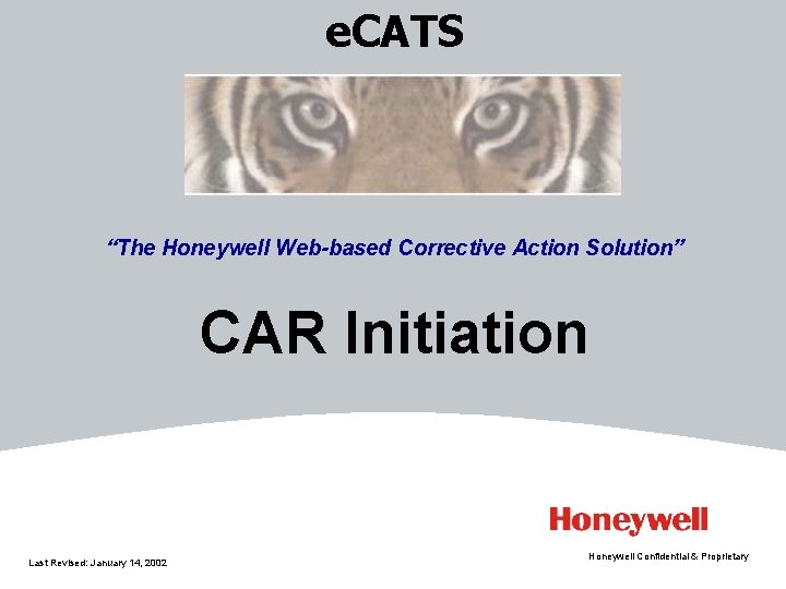 e. CATS “The Honeywell Web-based Corrective Action Solution” CAR Initiation Last Revised: January 14,