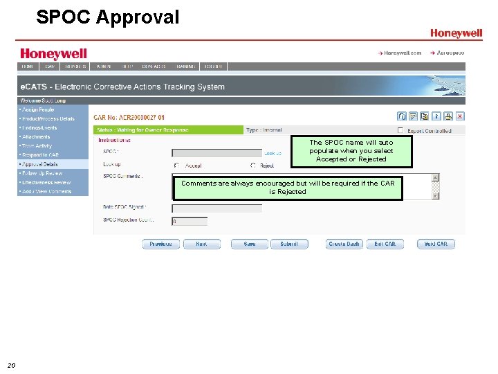 SPOC Approval The SPOC name will auto populate when you select Accepted or Rejected