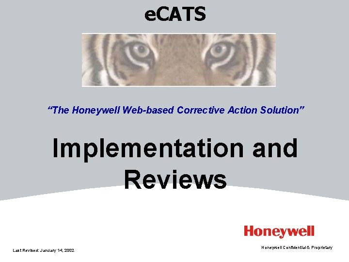 e. CATS “The Honeywell Web-based Corrective Action Solution” Implementation and Reviews Last Revised: January