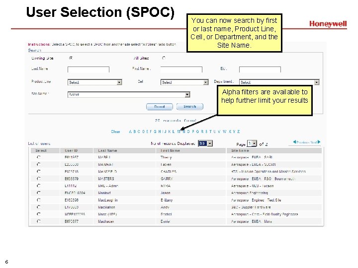 User Selection (SPOC) You can now search by first or last name, Product Line,