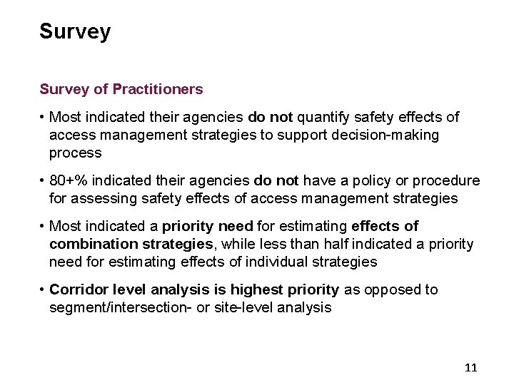 Survey of Practitioners • Most indicated their agencies do not quantify safety effects of