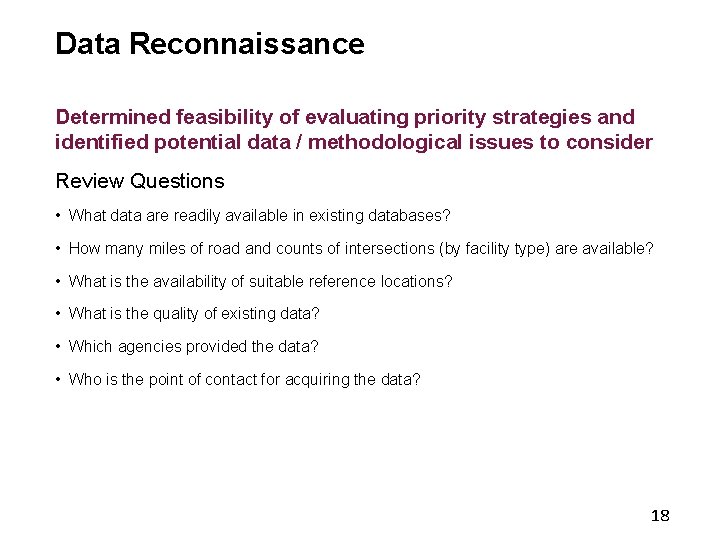 Data Reconnaissance Determined feasibility of evaluating priority strategies and identified potential data / methodological
