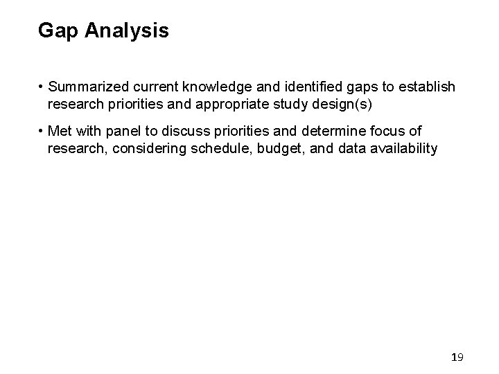 Gap Analysis • Summarized current knowledge and identified gaps to establish research priorities and