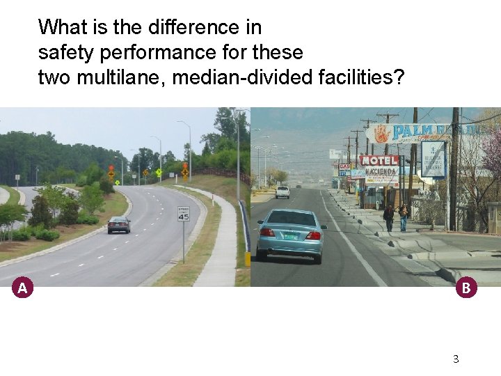 What is the difference in safety performance for these two multilane, median-divided facilities? A